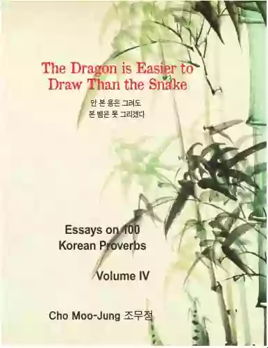 The Dragon Is Easier To Draw Than The Snake (Korean Proverbs)