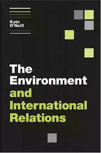 The Environment And International Relations (Themes In International Relations)