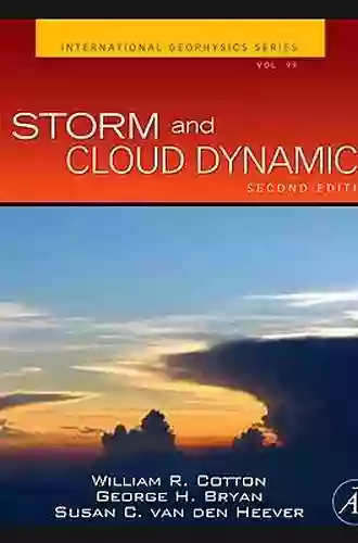 Storm And Cloud Dynamics: The Dynamics Of Clouds And Precipitating Mesoscale Systems (ISSN 99)