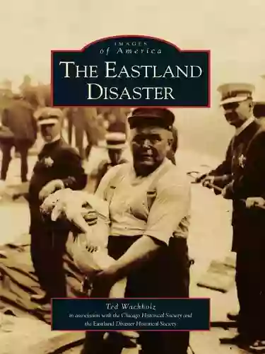 The Eastland Disaster (Images Of America)