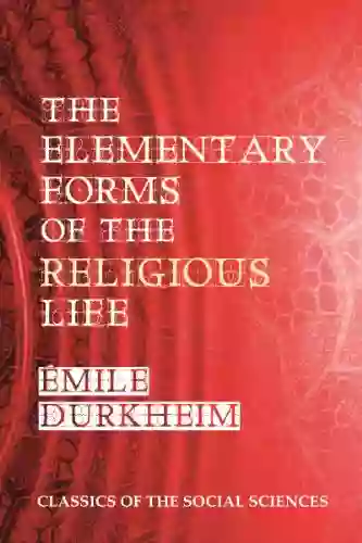 The Elementary Forms Of The Religious Life Active TOC Linked Notes (Classics Of The Social Sciences)