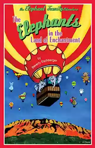 The Elephants In The Land Of Enchantment (An Elephant Family Adventure 3)