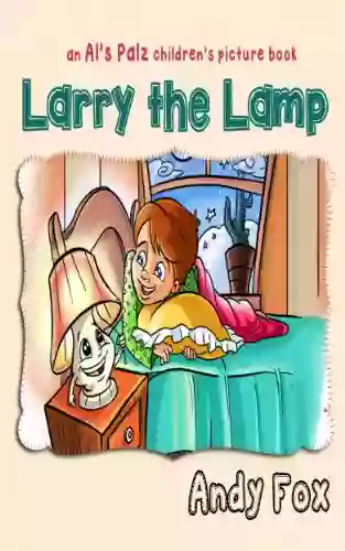 Larry The Lamp An Al S Palz Children S Picture