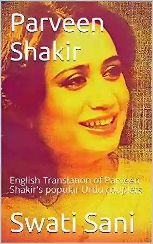 Parveen Shakir: English Translation of Parveen Shakir s popular Urdu couplets (Famous Urdu Poets 6)