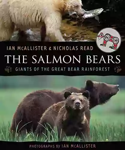 The Salmon Bears: Giants Of The Great Bear Rainforest