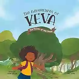 The Adventures Of Keva: The Power Of The Trees: Children S For Ages 3 9 Preschool And Kindergarten Illustrated Nature For Kids