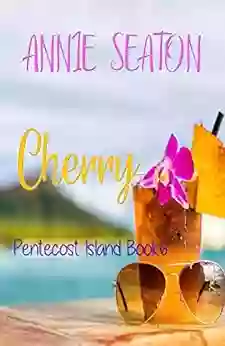 Cherry (Pentecost Island 6) Annie Seaton