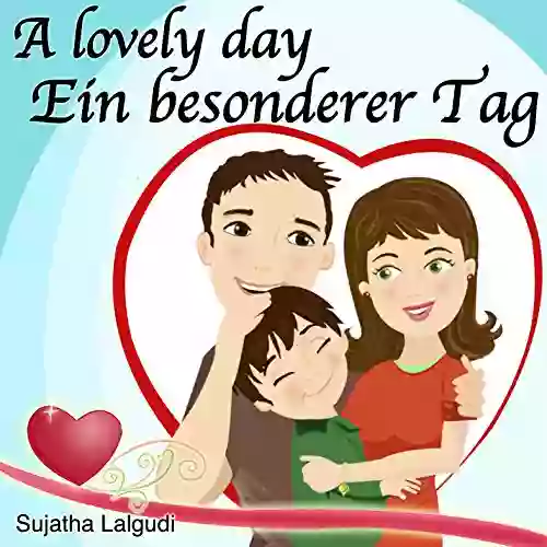 German Children S Book: A Lovely Day Ein Besonderer Tag: Children S Picture English German (Bilingual Edition) Bilingual German Children S For Children 14) (German Edition)