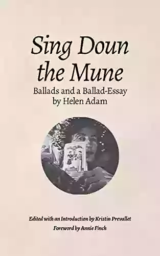 Sing Doun The Mune: Selected Ballads By Helen Adam