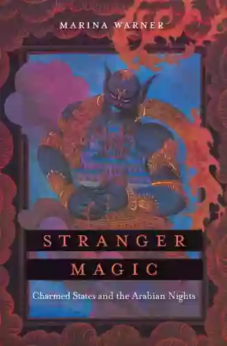 Stranger Magic: Charmed States And The Arabian Nights