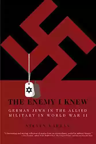 The Enemy I Knew: German Jews In The Allied Military In World War II