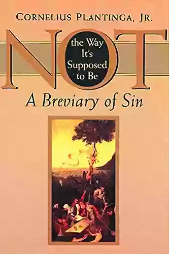 Not The Way It S Supposed To Be: A Breviary Of Sin