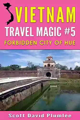 Vietnam Travel Magic #5: Forbidden City Of Hue