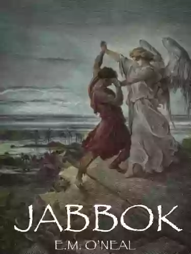 Jabbok ~ A Story Of The Patriarch Jacob And Selected Poems