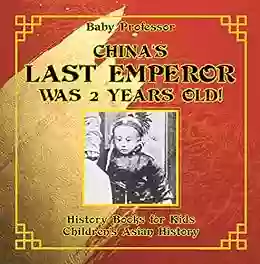 China S Last Emperor Was 2 Years Old History For Kids Children S Asian History