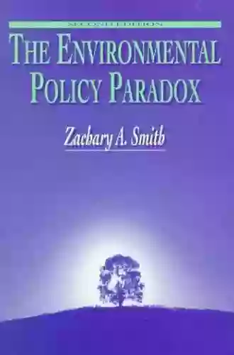 The Environmental Policy Paradox Zachary A Smith