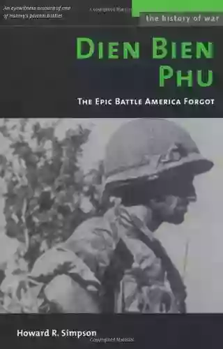 Dien Bien Phu: The Epic Battle America Forgot (History Of War)