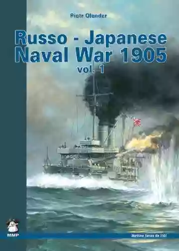 Russo Japanese Naval War 1905 Vol 1: Volume 1 (Maritime 3101)