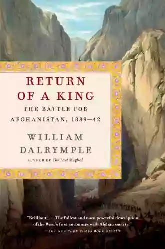 Return Of A King: The Battle For Afghanistan 1839 42