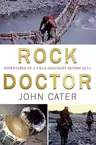 Rock Doctor: Adventures Of A Field Geologist Before 9/11