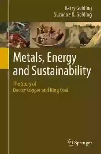 Metals Energy And Sustainability: The Story Of Doctor Copper And King Coal