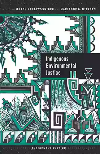 Indigenous Environmental Justice (Indigenous Justice)