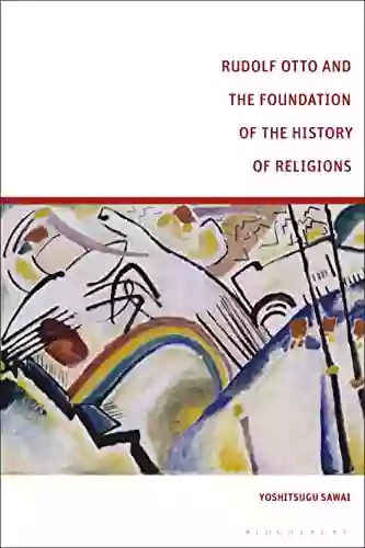 Rudolf Otto And The Foundation Of The History Of Religions