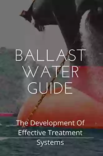 Ballast Water Guide: The Development Of Effective Treatment Systems