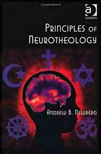 Principles Of Neurotheology (Ashgate Science And Religion Series)