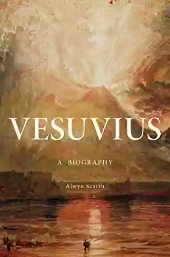 Vesuvius: A Biography Alwyn Scarth