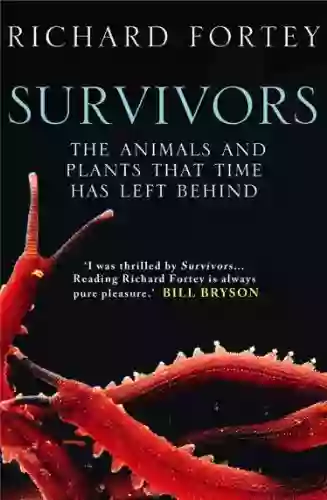 Survivors: The Animals And Plants That Time Has Left Behind (Text Only)