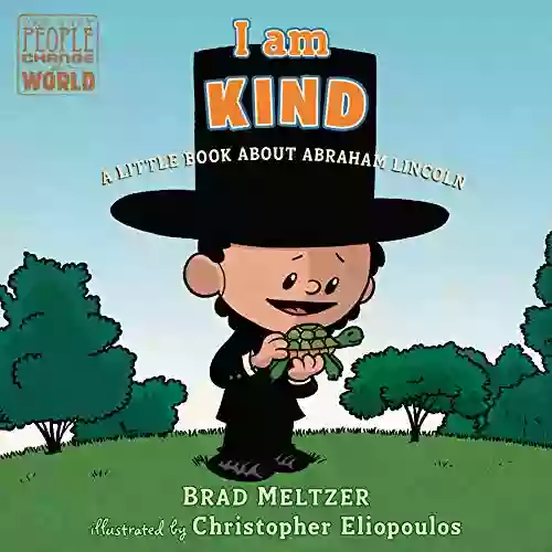 I am Kind: A Little About Abraham Lincoln (Ordinary People Change the World)