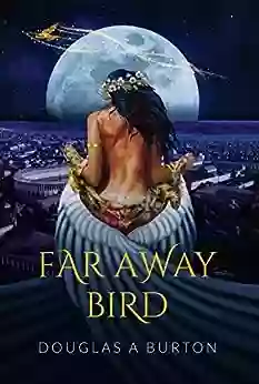 Far Away Bird Douglas A Burton