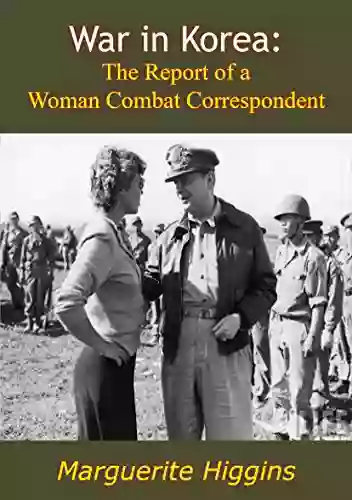 War In Korea: The Report Of A Woman Combat Correspondent