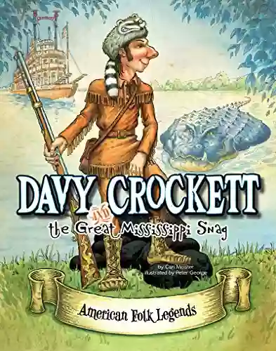 Davy Crockett and the Great Mississippi Snag (American Folk Legends)