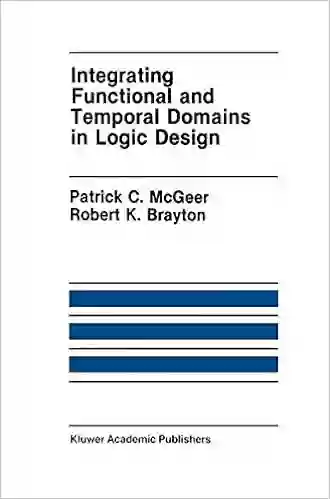 Integrating Functional And Temporal Domains In Logic Design: The False Path Problem And Its Implications (The Springer International In Engineering And Computer Science 139)