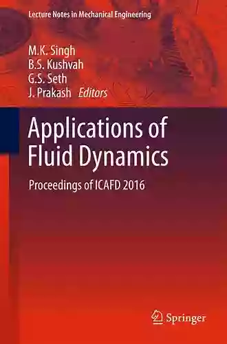 Applications Of Fluid Dynamics: Proceedings Of ICAFD 2016 (Lecture Notes In Mechanical Engineering)