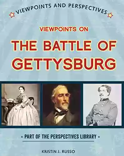 Viewpoints On The Battle Of Gettysburg (Perspectives Library: Viewpoints And Perspectives)