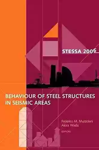 Behaviour Of Steel Structures In Seismic Areas: STESSA 2009