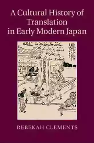 A Cultural History Of Translation In Early Modern Japan