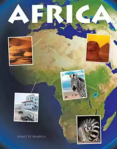 Africa (Earth S Continents) Annette Whipple