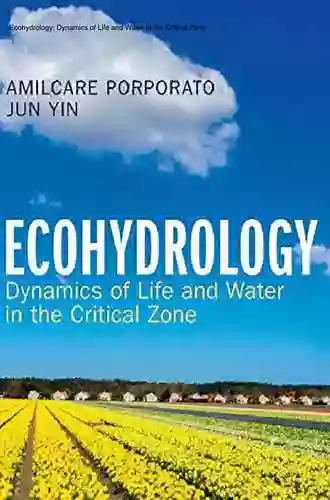 Ecohydrology: Dynamics Of Life And Water In The Critical Zone