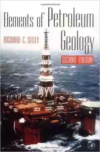 Elements Of Petroleum Geology Richard C Selley