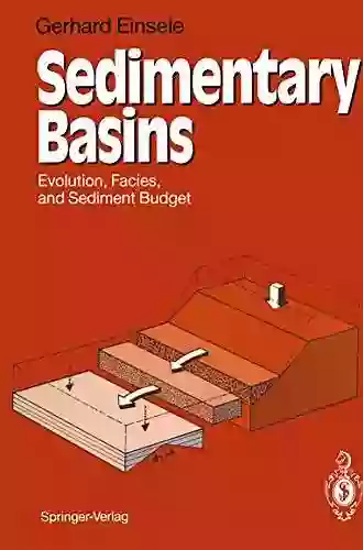 Sedimentary Basins: Evolution Facies And Sediment Budget