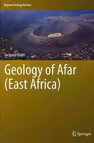 Geology Of Afar (East Africa) (Regional Geology Reviews)