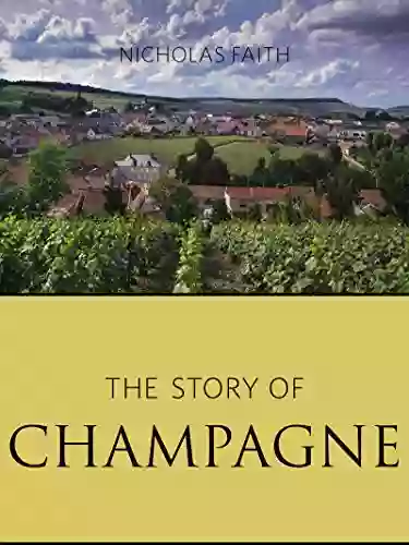 The Story Of Champagne (The Classic Wine Library)