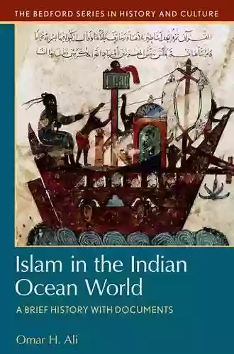 Islam In The Indian Ocean World: A Brief History With Documents (Bedford In History And Culture)