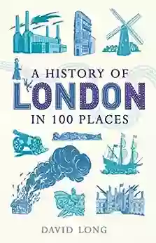 A History Of London In 100 Places