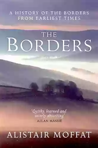 The Borders: A History Of The Borders From Earliest Times