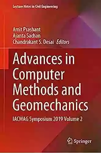 Advances In Computer Methods And Geomechanics: IACMAG Symposium 2019 Volume 2 (Lecture Notes In Civil Engineering 56)